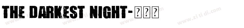 THE DARKEST NIGHT字体转换 THE DARKEST NIGHT字体转换